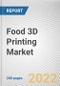 Food 3D Printing Market By Ingredient, By End User, By Technologies: Global Opportunity Analysis and Industry Forecast, 2021-2031 - Product Thumbnail Image