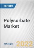 Polysorbate Market By Source, By Grade, By End-use: Global Opportunity Analysis and Industry Forecast, 2021-2031- Product Image