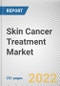 Skin Cancer Treatment Market By Type, By Therapy, By Distribution Channel: Global Opportunity Analysis and Industry Forecast, 2021-2031 - Product Thumbnail Image