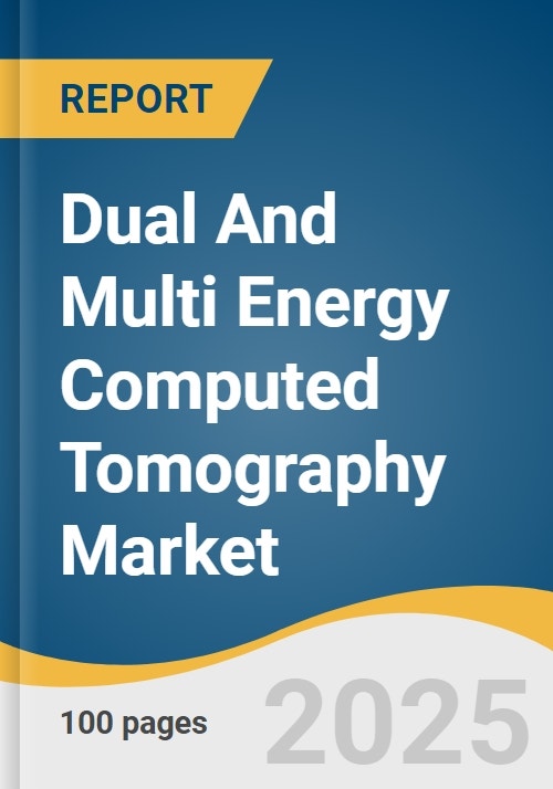 Dual And Multi Energy Computed Tomography Market Size, Share & Trends ...