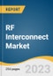 RF Interconnect Market Size, Share & Trends Analysis Report By Type (RF Cable, RF Cable Assembly), By Frequency (Up To 50 GHZ, Above 50 GHZ), By End-user (Medical, Industrial), By Region, And Segment Forecasts, 2023 - 2030 - Product Thumbnail Image