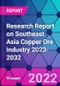 Research Report on Southeast Asia Copper Ore Industry 2023-2032 - Product Thumbnail Image