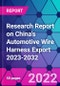 Research Report on China's Automotive Wire Harness Export 2023-2032 - Product Thumbnail Image