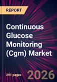 Continuous Glucose Monitoring (Cgm) Market 2026-2030- Product Image