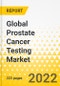 Global Prostate Cancer Testing Market - A Regional and Country Analysis: Focus on Test Type, Application, End User, and Region - Analysis and Forecast, 2022-2032 - Product Thumbnail Image
