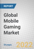 Global Mobile Gaming Market: Trends, Competitive Intelligence and Sizing- Product Image