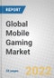 Global Mobile Gaming Market: Trends, Competitive Intelligence and Sizing - Product Thumbnail Image