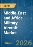 Middle-East and Africa Military Aircraft - Market Share Analysis, Industry Trends & Statistics, Growth Forecasts (2026-2031)- Product Image