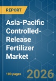 Asia-Pacific Controlled-Release Fertilizer - Market Share Analysis, Industry Trends & Statistics, Growth Forecasts (2026-2031)- Product Image