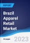 Brazil Apparel Retail Market Summary, Competitive Analysis and Forecast to 2027 - Product Image