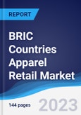 BRIC Countries (Brazil, Russia, India, China) Apparel Retail Market Summary, Competitive Analysis and Forecast, 2018-2027- Product Image