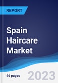 Spain Haircare Market Summary, Competitive Analysis and Forecast to 2027- Product Image