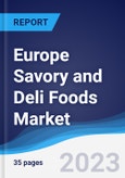 Europe Savory and Deli Foods Market Summary, Competitive Analysis and Forecast to 2027- Product Image