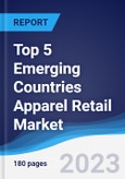 Top 5 Emerging Countries Apparel Retail Market Summary, Competitive Analysis and Forecast, 2018-2027- Product Image