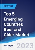 Top 5 Emerging Countries Beer and Cider Market Summary, Competitive Analysis and Forecast, 2018-2027- Product Image