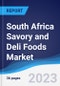 South Africa Savory and Deli Foods Market Summary, Competitive Analysis and Forecast to 2027 - Product Image