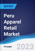 Peru Apparel Retail Market Summary, Competitive Analysis and Forecast to 2027- Product Image