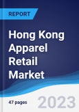 Hong Kong Apparel Retail Market Summary, Competitive Analysis and Forecast to 2027- Product Image