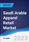 Saudi Arabia Apparel Retail Market Summary, Competitive Analysis and Forecast to 2027 - Product Image