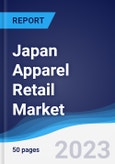 Japan Apparel Retail Market Summary, Competitive Analysis and Forecast to 2027- Product Image