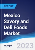 Mexico Savory and Deli Foods Market Summary, Competitive Analysis and Forecast to 2027- Product Image