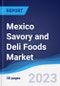 Mexico Savory and Deli Foods Market Summary, Competitive Analysis and Forecast to 2027 - Product Image