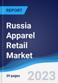 Russia Apparel Retail Market Summary, Competitive Analysis and Forecast to 2027- Product Image