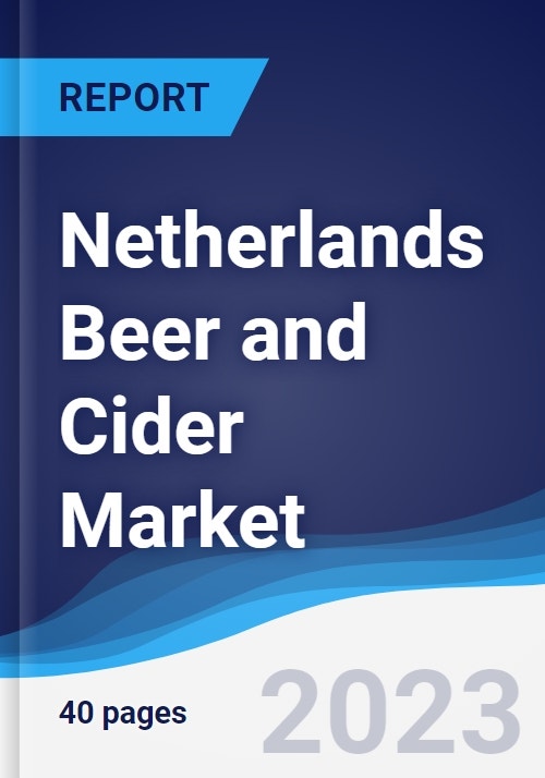 Netherlands Beer and Cider Market Summary, Competitive Analysis and