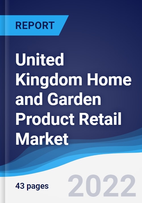 United Kingdom (UK) Home and Garden Product Retail Market Summary