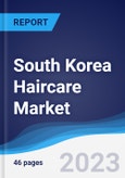 South Korea Haircare Market Summary, Competitive Analysis and Forecast to 2027- Product Image