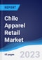 Chile Apparel Retail Market Summary, Competitive Analysis and Forecast to 2027 - Product Thumbnail Image