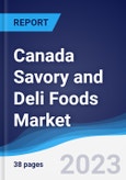 Canada Savory and Deli Foods Market Summary, Competitive Analysis and Forecast to 2027- Product Image