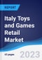 Italy Toys and Games Retail Market Summary, Competitive Analysis and Forecast to 2027 - Product Image