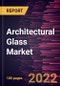Architectural Glass Market Forecast to 2028 - COVID-19 Impact and Global Analysis By Type and Application - Product Thumbnail Image