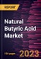 Natural Butyric Acid Market Forecast to 2028 - COVID-19 Impact and Global Analysis By Application - Product Thumbnail Image