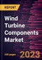 Wind Turbine Components Market Forecast to 2028 - COVID-19 Impact and Global Analysis By Component - Product Thumbnail Image