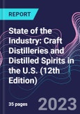 State of the Industry: Craft Distilleries and Distilled Spirits in the U.S. (12th Edition)- Product Image