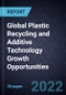 Global Plastic Recycling and Additive Technology Growth Opportunities - Product Thumbnail Image