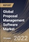 Global Proposal Management Software Market Size, Share & Industry Trends Analysis Report By Component, By Vertical, By Organization size (Large Enterprises and SMEs), By Deployment Mode (On-premise and Cloud), By Regional Outlook and Forecast, 2022 - 2028 - Product Thumbnail Image