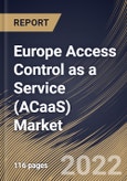 Europe Access Control as a Service (ACaaS) Market Size, Share & Industry Trends Analysis Report By Service Type (Hosted, Managed and Hybrid), By Cloud Deployment Model (Public, Private and Hybrid), By Vertical, By Country and Growth Forecast, 2022 - 2028- Product Image