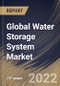 Global Water Storage System Market Size, Share & Industry Trends Analysis Report By Application, By End Use (Municipal, Industrial, Commercial and Residential), By Material (Concrete, Steel, Fiberglass, Plastic), By Regional Outlook and Forecast, 2022 - 2028 - Product Thumbnail Image
