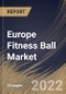 Europe Fitness Ball Market Size, Share & Industry Trends Analysis Report By Application (Commercial and Household), By Distribution Channel (Offline and Online), By Size, By Country and Growth Forecast, 2022 - 2028 - Product Thumbnail Image