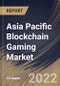Asia Pacific Blockchain Gaming Market Size, Share & Industry Trends Analysis Report By Platform (ETH, BNB Chain, Polygon and Others), By Game Type (Role Playing, Open World and Collectible), By Country and Growth Forecast, 2022 - 2028 - Product Thumbnail Image