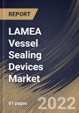 LAMEA Vessel Sealing Devices Market Size, Share & Industry Trends Analysis Report By Application (Laparoscopic Surgery and General Surgery), By End Use, By Product (Instruments, Generators and Accessories), By Country and Growth Forecast, 2022 - 2028- Product Image