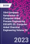 33rd European Symposium on Computer Aided Process Engineering. ESCAPE-33. Computer Aided Chemical Engineering Volume 52 - Product Image