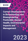 Current Developments in Biotechnology and Bioengineering. Pesticides: Human Health, Environmental Impacts and Management- Product Image
