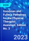 Goodman and Fuller's Pathology for the Physical Therapist Assistant. Edition No. 3 - Product Image
