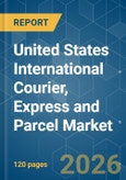 United States International Courier, Express and Parcel - Market Share Analysis, Industry Trends & Statistics, Growth Forecasts (2026-2031)- Product Image