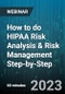 How to do HIPAA Risk Analysis & Risk Management Step-by-Step - Webinar (Recorded) - Product Image