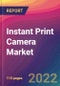 Instant Print Camera Market Size, Market Share, Application Analysis, Regional Outlook, Growth Trends, Key Players, Competitive Strategies and Forecasts, 2022 to 2030 - Product Thumbnail Image